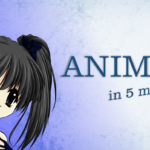 Learn About Anime in 5 Minutes
